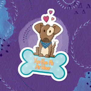 You Had Me at Woof Sticker